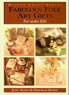 Fabulous Folk Art Gifts - Judy Allen & Deborah Kneen - OOP
